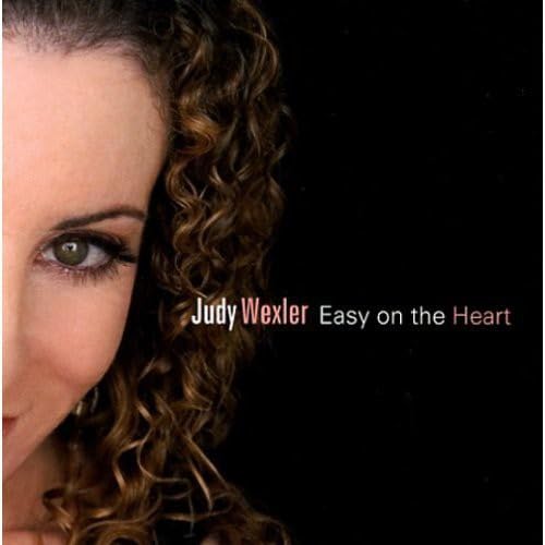 Easy on the Heart [Audio CD] Judy Wexler; Bob Sheppard; Steve Campos; Darek Oles; Tim Pleasant; Alan Pasqua; Lalo Schifrin; Oscar Hammerstein II; Abbey Lincoln; Victor Young; Paul McCartney; Johnny Mercer; Jerome Kern; Norman Simmons; Oscar Brown, Jr.; John Lennon; M. Fisher; Bob Dylan; Arthur Hamilton; Henry Mancini; Meredith d'Ambrosio; Charlie Haden and Irving Berlin