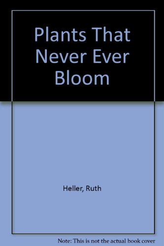 Plants That Never Ever Bloom 0606055495 Book Cover
