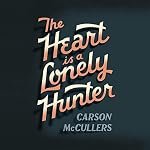 Cover of The Heart Is A Lonely Hunter