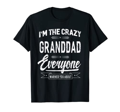 Crazy Granddad Funny Grandpa Fathers Day Gifts Hombre Camiseta Camiseta