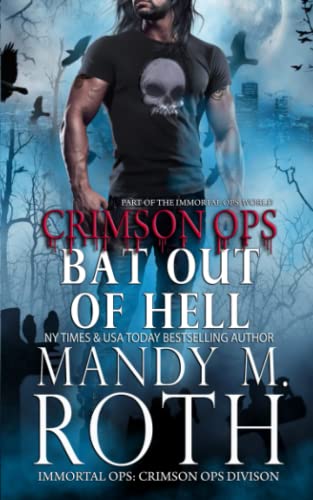 Bat Out of Hell: An Immortal Ops World Novel (Crimson Ops Series Book 4)