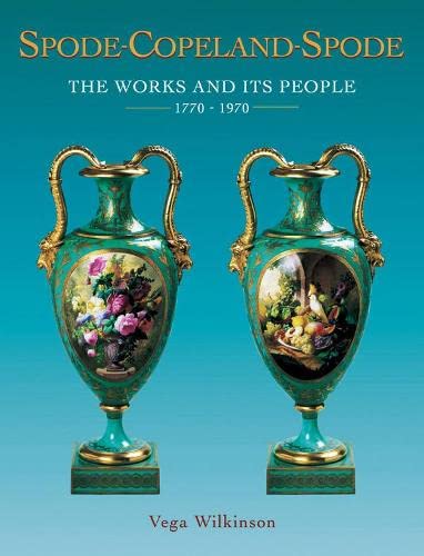 Spode-Copeland-Spode: The Works and Its People 1770 - 1970