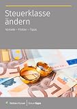 Steuerklasse ändern: Vorteile - Fristen - Tipps ...