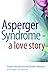 Asperger Syndrome - A Love Story
