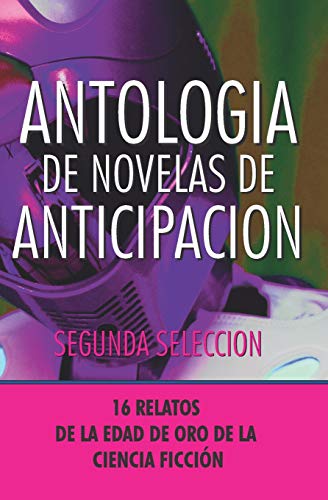 Antologia de Novelas de Anticipacion II: Segunda seleccion (Spanish Edition)
