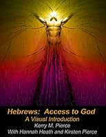 Hebrews: A Visual Introduction: Access to God 0997280964 Book Cover