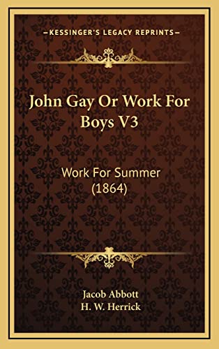John Gay Or Work For Boys V3: Work For Summer (1864)