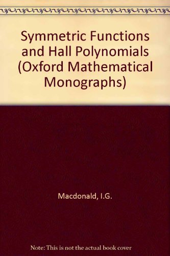 Symmetric Functions and Hall Polynomials, 2nd E... 0198534892 Book Cover