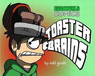 Toaster Brains - Eddsworld Comics
