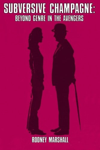 Subversive Champagne: Beyond Genre in The Avengers: The Emma Peel era