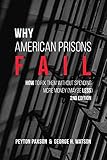 Why American Prisons Fail: How to Fix Them without Spending More Money (Maybe Less)