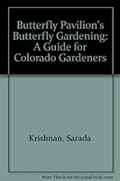 Butterfly Pavilion's Butterfly Gardening: A Guide for Colorado Gardeners 0972900004 Book Cover