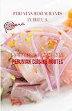  PERUVIAN GASTRONOMIC DIPLOMACY: Peruvian Restaurants in the U.S. Guide : 2025 -2026