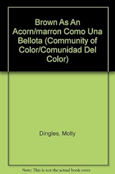 Brown As an Acorn/marron Como Una Bellota (Community of Color/Comunidad Del Color) (Spanish Edition)