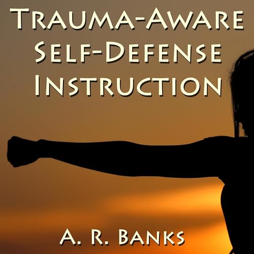 Trauma-Aware Self-Defense Instruction by A.R. Banks episode artwork