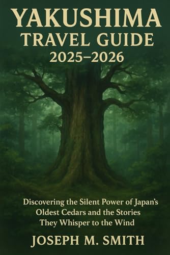 Yakushima Travel Guide 2025 - 2026: Discovering the Silent Power