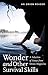 Wonder and Other Survival Skills