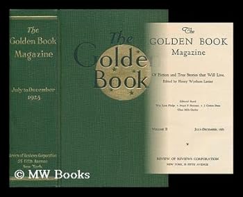 The Golden Book Magazine Volume II, July-December 1925, Of Fiction and True Stories that Will Live