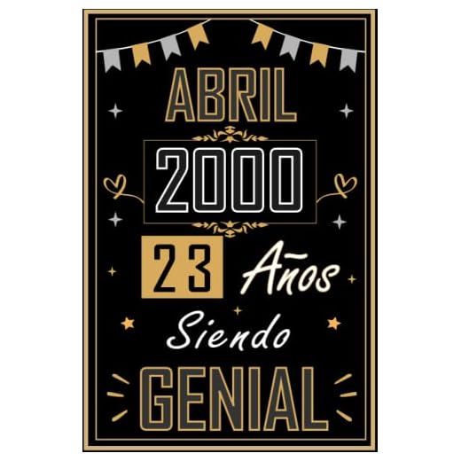 CUADERNO, ABRIL 2000 23 AÑOS SIENDO GENIAL: Regalo de 23 cumpleaños para mujeres y hombres, ideas de 23 cumpleaños... un cumpleaños... divertido, ... regalo de 23 cumpleaños para él/ella.