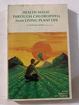 Paperback Health Magic Through Chlorophyll (Magic Survival Kit - Book One) Book
