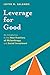 Leverage for Good: An Introduction to the New Frontiers of Philanthropy and Social Investment