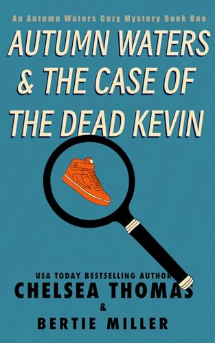 Autumn Waters and the Case of the Dead Kevin (Autumn Waters Cozy Mystery Series Book 1)