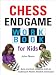 Chess Endgame Workbook for Kids