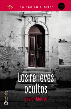 Los relieves ocultos (Edición Rúbrica)