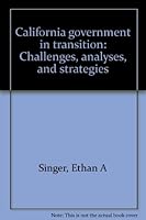 California government in transition: Challenges, analyses, and strategies 0063823306 Book Cover