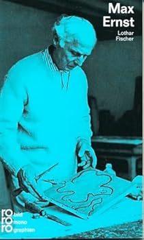 Max Ernst. Mit Selbstzeugnissen und Bilddokumenten.