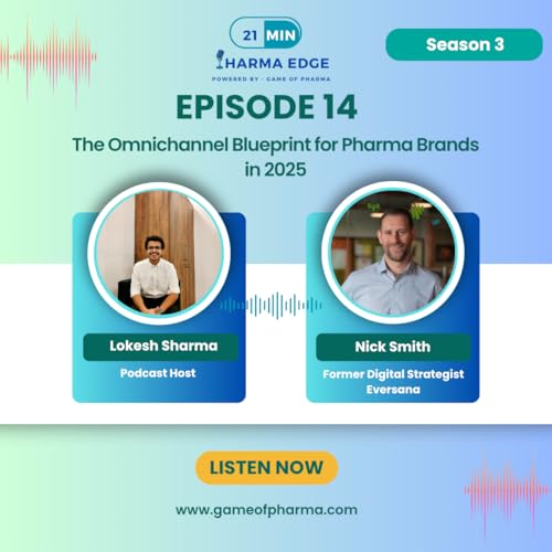 S3 &bull; E14 | Why Most Pharma Brands Fail at Omnichannel (And How to Fix It) | Omnichannel Marketing in Pharma | Ft. Nick Smith - President - Loud Canvas Health & Former Digital Strategist Eversana | 21 Min Pharma Edge Powered by Game of Pharma