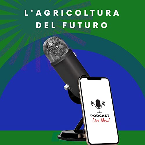 Come sar&agrave; l&rsquo;agricoltura del futuro? cover art