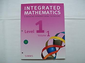 Integrated Mathematics: A Modeling Approach Using Technology, Level 1, Vol. 1