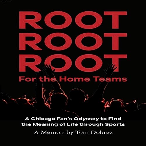 Root Root Root for the Home Teams by Tom Dobrez episode artwork