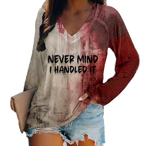 Never Mind I Handled It Bloody Shirt Women Funny Halloween Blood Horror Clothes Gift