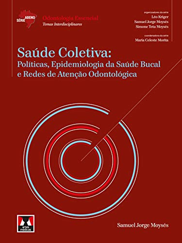 Saúde Coletiva: Políticas, Epidemiologia da Saúde Bucal e Redes d...