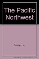 Pacific Northwest Past Present and Future 093968800X Book Cover