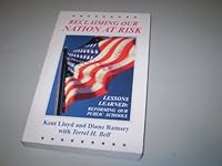 Reclaiming Our Nation at Risk: Lessons Learned-Reforming Our Public Schools 0963463632 Book Cover