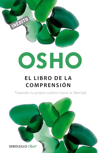 El libro de la comprensión: Trazando tu propio camino hacia la libertad El libro de la comprensión: Trazando tu propio camino hacia la libertad