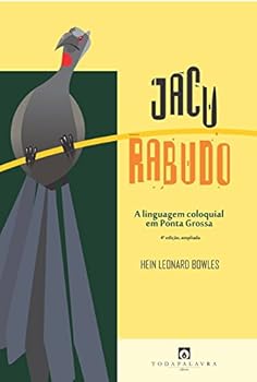 Paperback Jacu Rabudo: A Linguagem Coloquial Em Ponta Grossa [Portuguese_Brazilian] Book