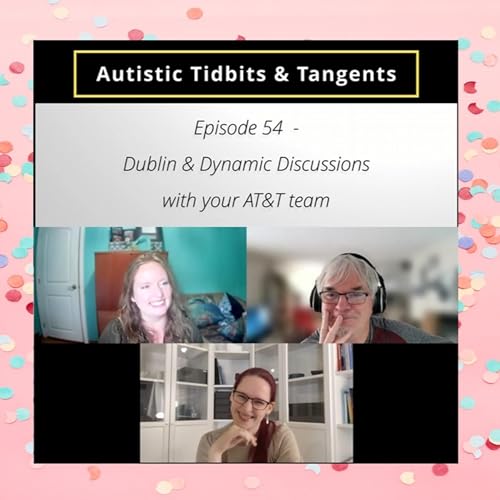 Ep. 54 - Dublin & Dynamic Discussions with Your AT&T Team