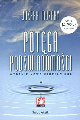 POTĘGA PODŚWIADOMOŚCI WYDANIE NOWE UZUPEŁNIONE