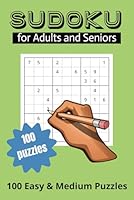 Sudoku for Adults and Seniors: 100 Easy & Medium Puzzles B0F5QWQBXH Book Cover