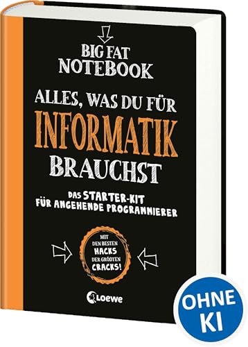 Big Fat Notebook - Alles, was du für Informatik brauchst: Das Starterkit für angehende Programmierer - Nachschlagewerk und Übungsbuch für Schule und Studium