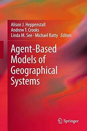 Agent-Based Models of Geographical Systems 2012th Edition book cover