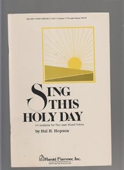 Sing This Holy Day ; 10 Anthems for Two-part Mixed Voices ; Choir Sheet Music
