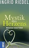  Mystik des Herzens: Meisterinnen innerer Freiheit
