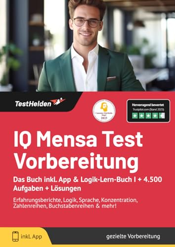 IQ Mensa Test Vorbereitung : Das Buch inkl. App & Logik-Lern-Buch I + 4.500 Aufgaben + Lösungen I Erfahrungsberichte, Logik, Sprache, Konzentration,...