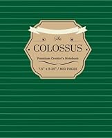 The Colossus: 800 Pages, Deep Forest Green, Extra Large Creator's Notebook 1977532217 Book Cover