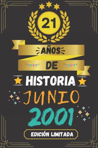 CUADERNO, 21 AÑOS DE HISTORIA JUNIO 2001 EDICIÓN LIMITADA: Regalo de 21 cumpleaños para mujeres y hombres, ideas de 21 cumpleaños... un cumpleaños... ... regalo de 21 cumpleaños para él/ella.